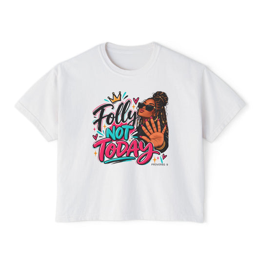 Folly? Not Today Tan | Women's Boxy Tee | Sassy Graphic Shirt