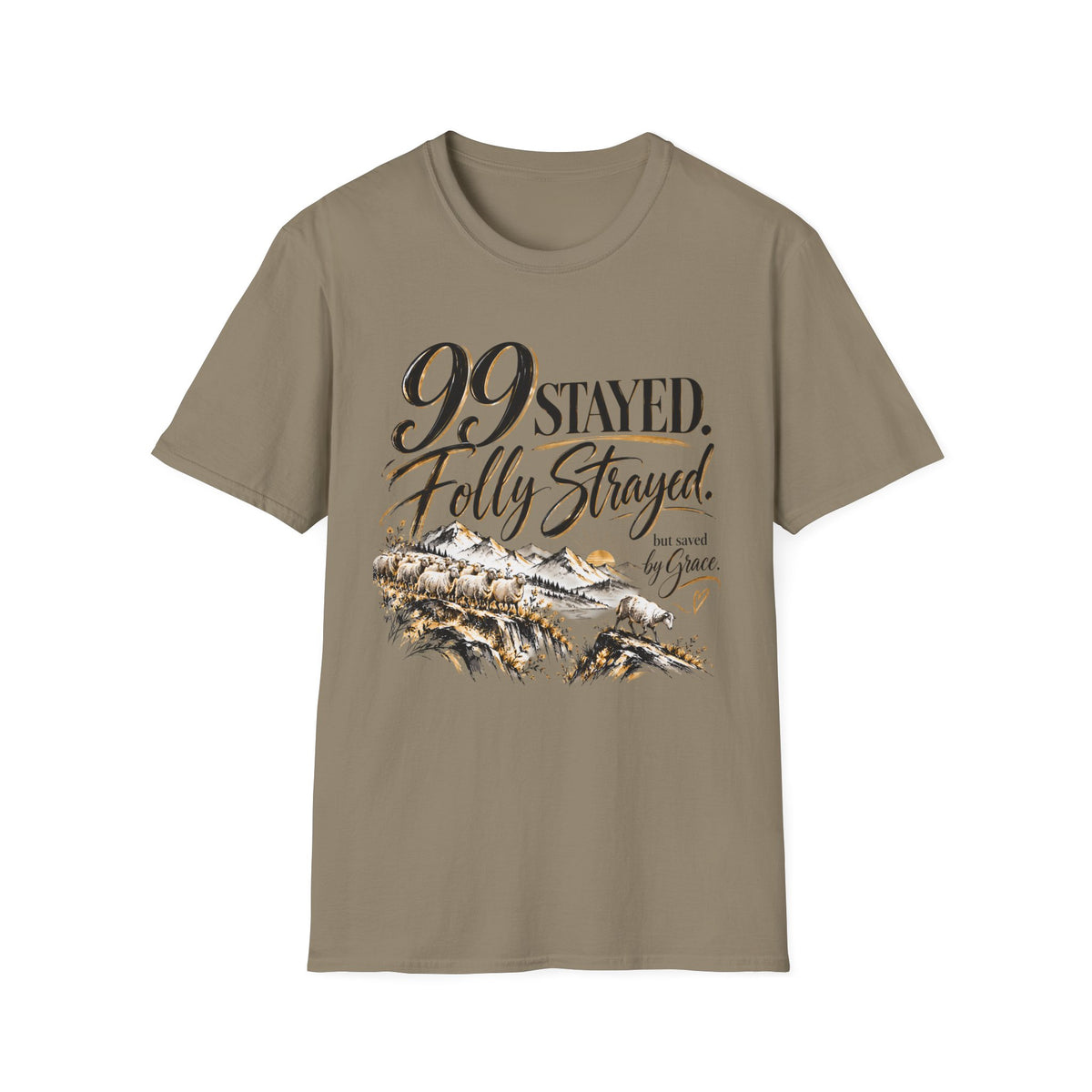 99 Stayed Folly Strayed But Saved by Grace Christian T-Shirt