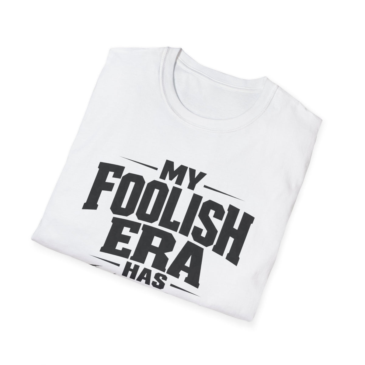 My Foolish Era Has Expired T-Shirt