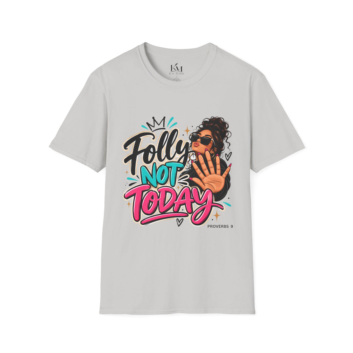 Folly? Not Today Sunkissed | Unisex T-Shirt | Sassy Graphic Shirt