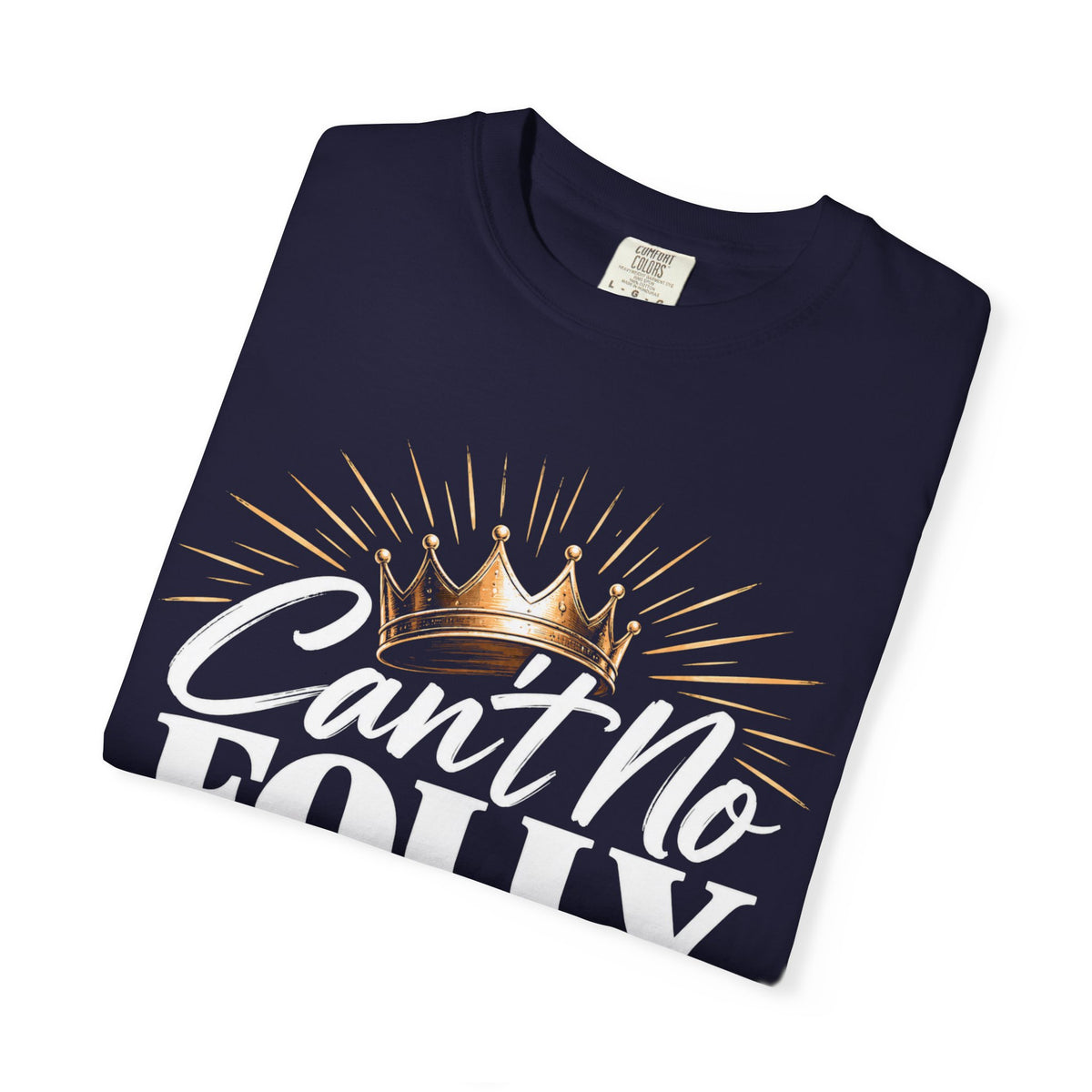 Can't No Folly Fool Me Graphic T-Shirt | Unisex
