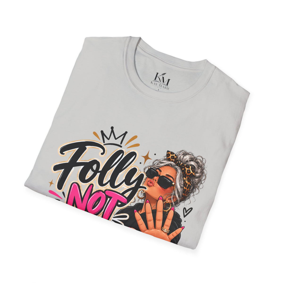 Folly? Not Today Graphic Grey | Unisex T-Shirt | Sassy Graphic Shirt