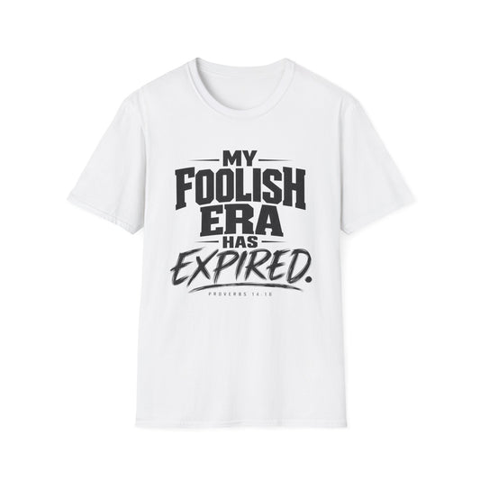 My Foolish Era Has Expired T-Shirt