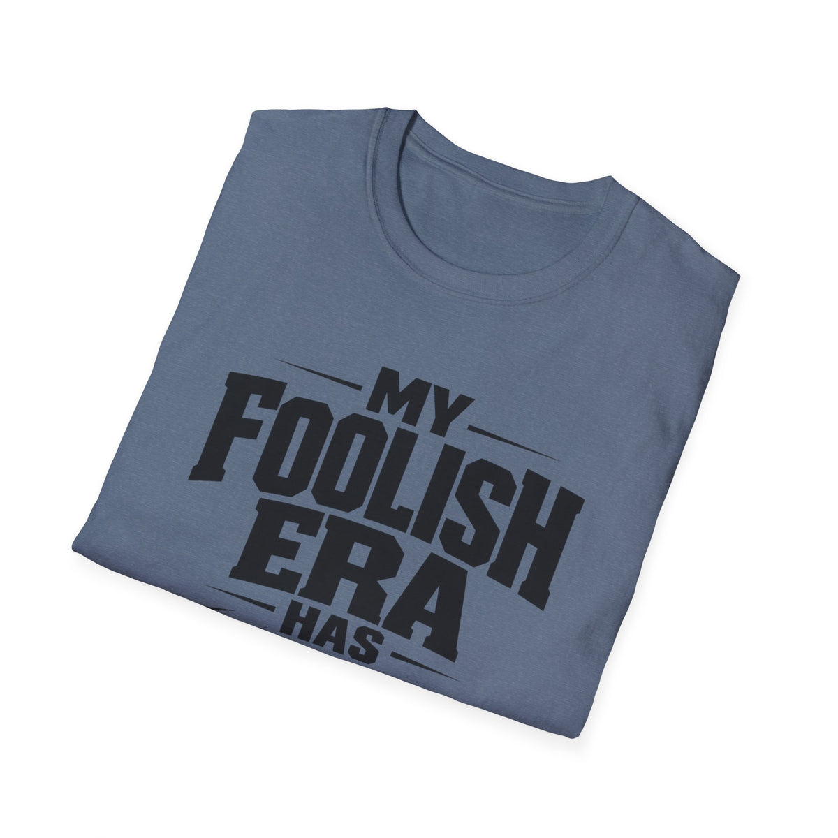 My Foolish Era Has Expired T-Shirt