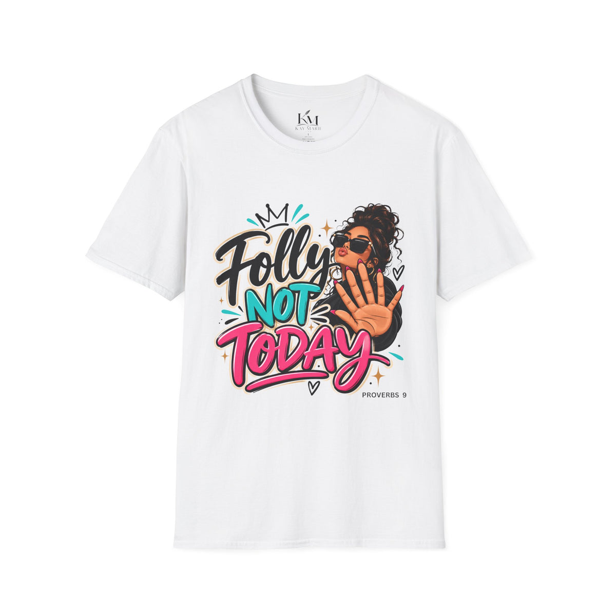 Folly? Not Today Sunkissed | Unisex T-Shirt | Sassy Graphic Shirt