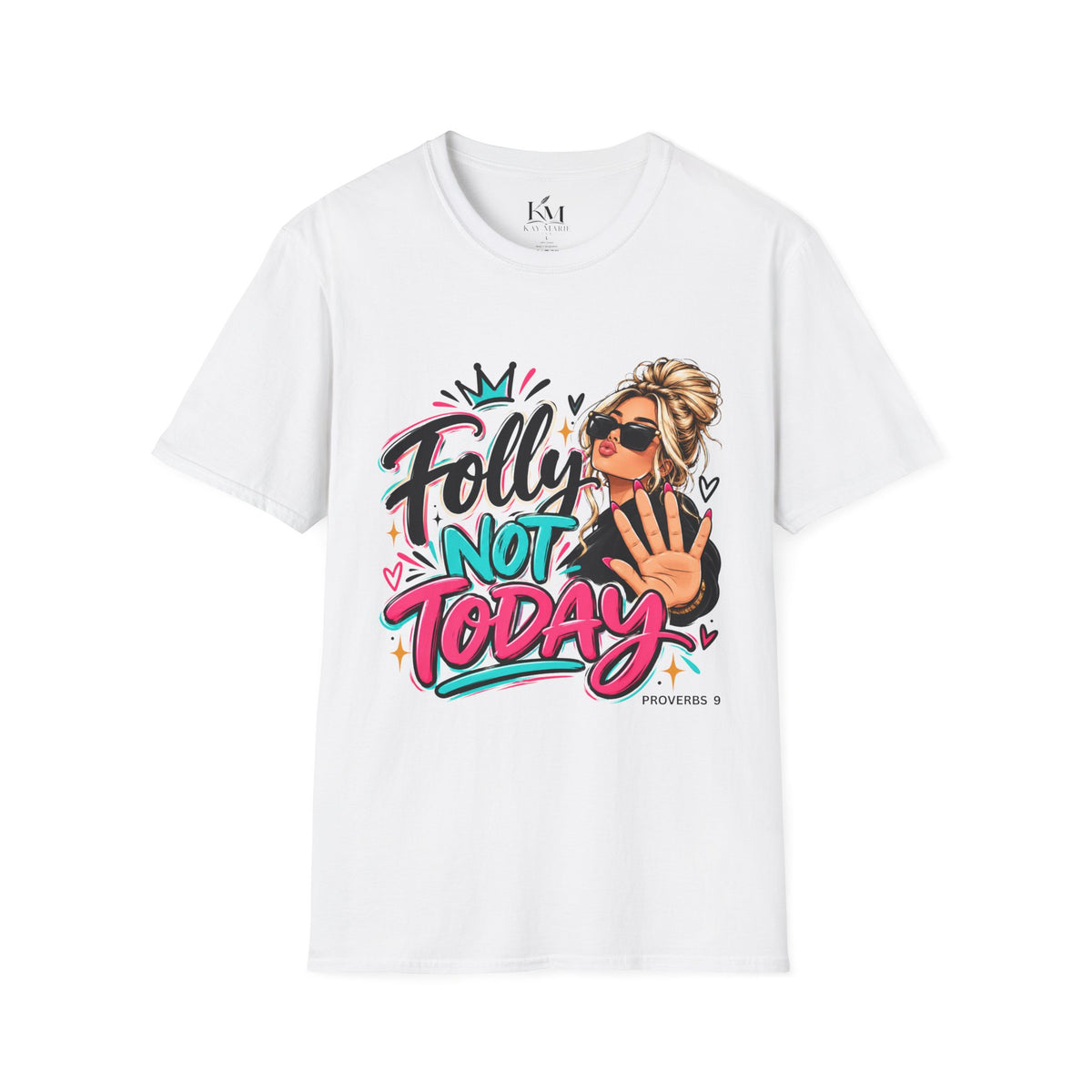 Folly? Not Today Blondie | Unisex T-Shirt | Sassy Graphic Shirt