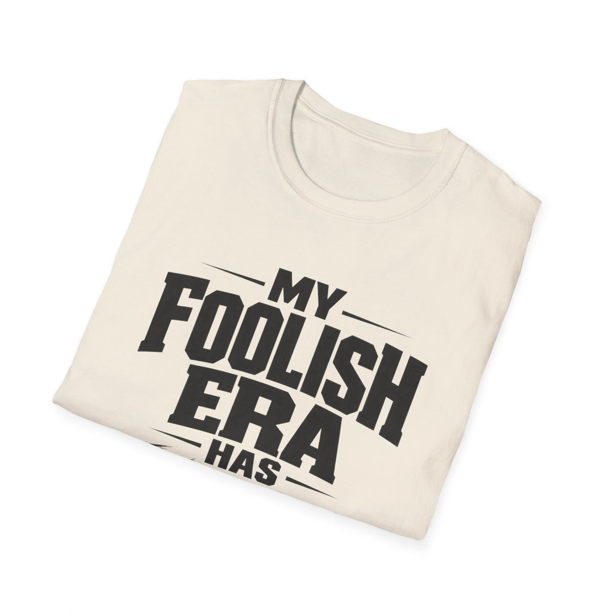 My Foolish Era Has Expired T-Shirt