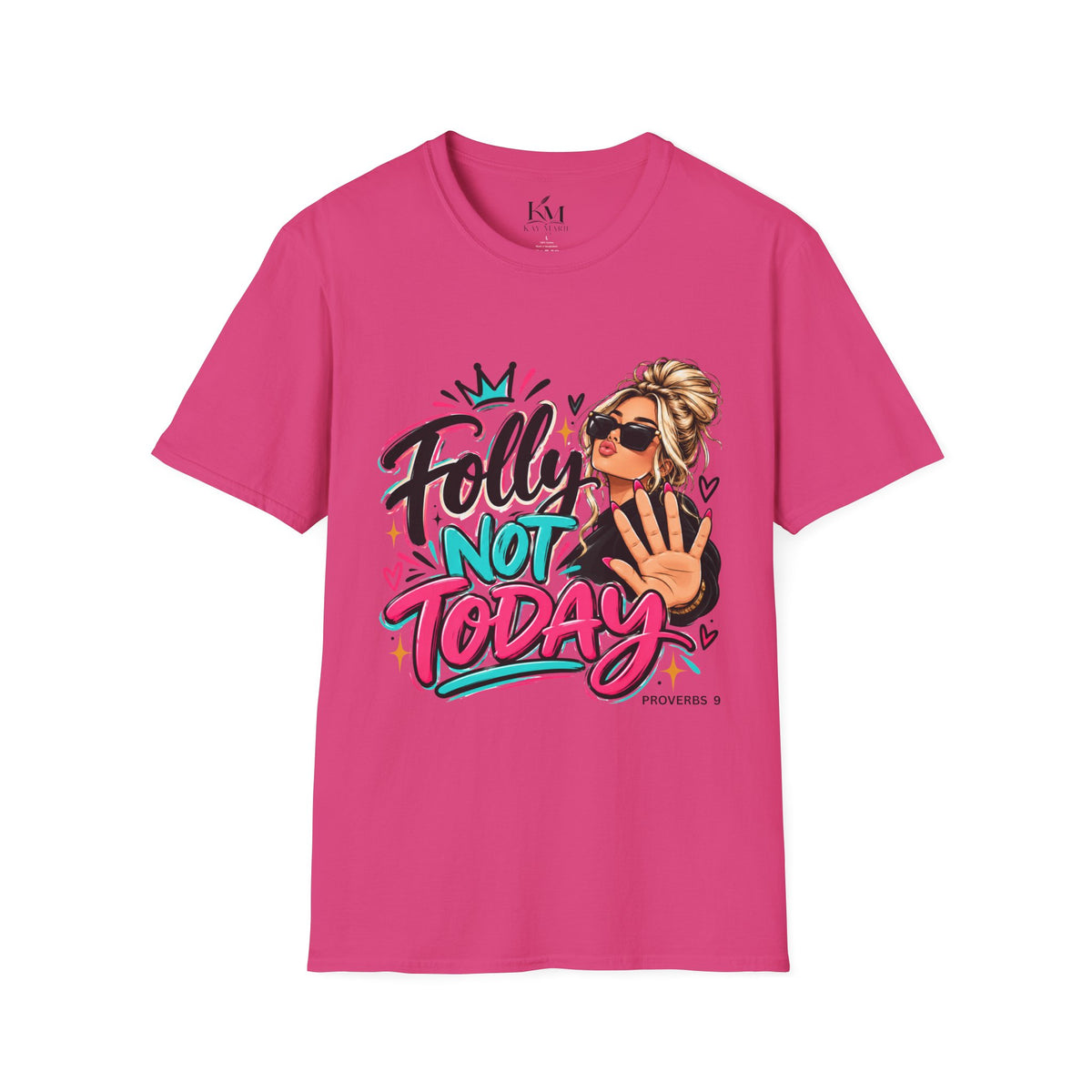Folly? Not Today Blondie | Unisex T-Shirt | Sassy Graphic Shirt